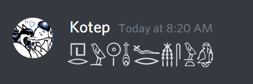 Kotep, today at 8:15 AM: [A string of hieroglyphs]